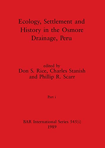Stock image for Ecology, Settlement and History in the Osmore Drainage, Peru, Part i for sale by GreatBookPrices