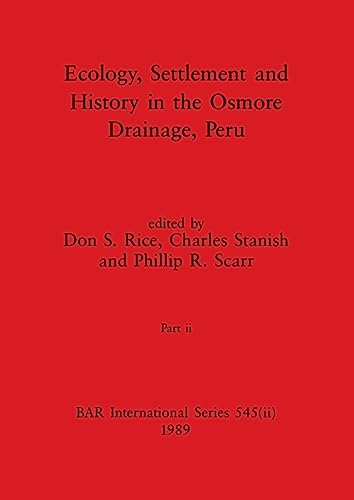 Stock image for Ecology, Settlement and History in the Osmore Drainage, Peru, Part ii for sale by GreatBookPrices