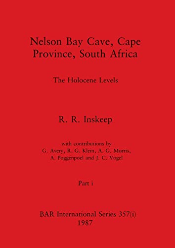 Stock image for Nelson Bay Cave, Cape Province, South Africa, Part i: The Holocene Levels for sale by THE SAINT BOOKSTORE