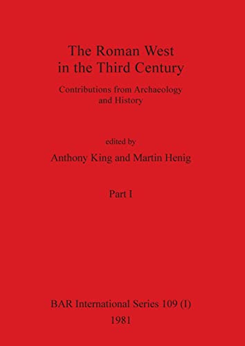 9781407389578: The Roman West in the Third Century, Part i: Contributions from Archaeology and History (109) (BAR International)