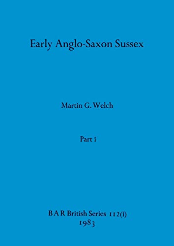Beispielbild fr Early Anglo-Saxon Sussex, Part i zum Verkauf von THE SAINT BOOKSTORE