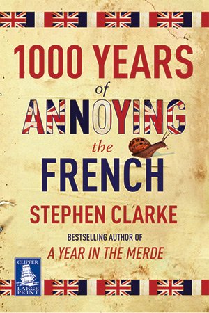 Stock image for 1000 Years of Annoying the French (Large Print Edition) for sale by WorldofBooks