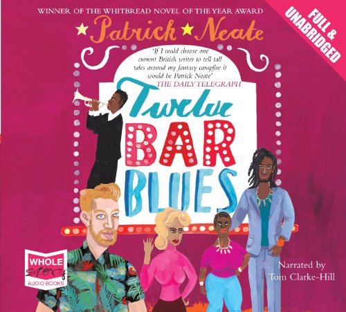 Twelve Bar Blues (Unabridged Audiobook) (9781407462806) by Patrick Neate; Narrated By Tom Clarke-Hill