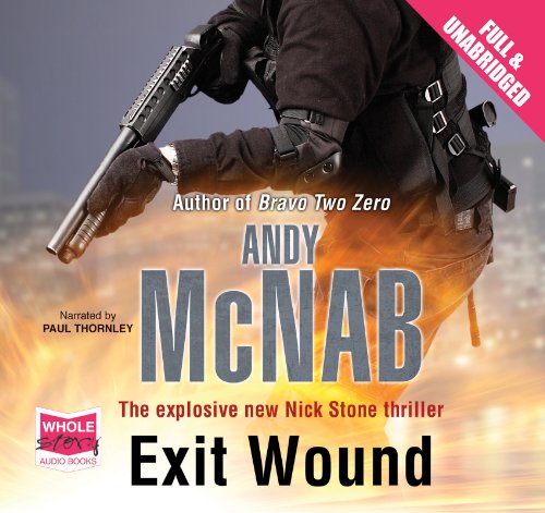 Exit Wound (Unabridged Audiobook) (9781407467146) by Andy McNab; Narrated By Paul Thornley