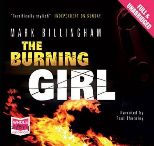 The Burning Girl (unabridged audiobook) (9781407476353) by Mark Billingham; Narrated By Paul Thornley