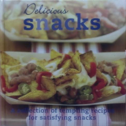 9781407501239: Delicious Snacks - A Collection of Tempting Recipes for Satisfying Snacks