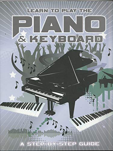Beispielbild fr Learn to Play the Piano: A Step-by-step Guide zum Verkauf von Wonder Book