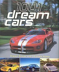 Imagen de archivo de 1001 Dream Cars a la venta por WorldofBooks
