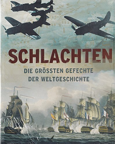 Imagen de archivo de Schlachten - Die grssten Gefechte der Weltgeschichte a la venta por Bernhard Kiewel Rare Books