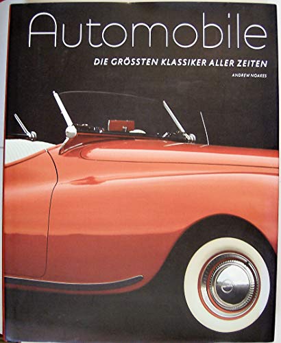 Beispielbild fr Automobile. Die grten Klassiker aller Zeiten. zum Verkauf von Augusta-Antiquariat GbR