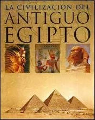 Imagen de archivo de La Civilizacion Del Antiguo Egipto/ancient Egypt: Kingdom of The Pharoahs a la venta por Hamelyn