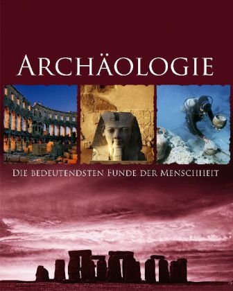 9781407506623: Archologie: Die bedeutensten Funde der Menschheit