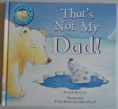 Stock image for Thats Not My Dad! (Gatefold Picture Book) for sale by Better World Books