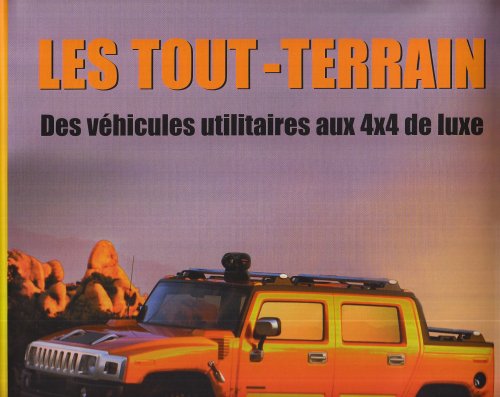 Stock image for Les tout-terrain : Des vhicules utilitaires aux 4x4 de luxe for sale by Ammareal