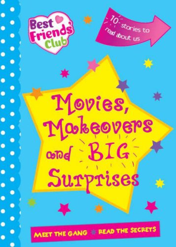 Imagen de archivo de Movies, Makeovers and Huge Surprises (Best Friends Club Novels) a la venta por Reuseabook