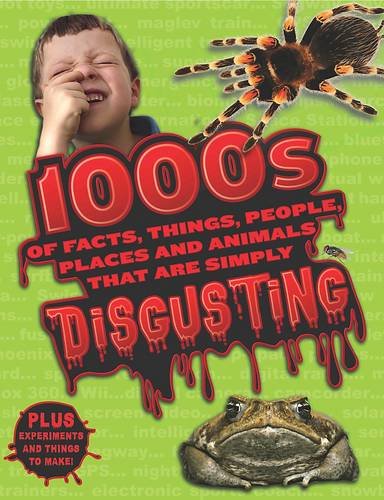 Stock image for 1000s of Facts, Things, People, Places that are simply Disgusting for sale by WorldofBooks