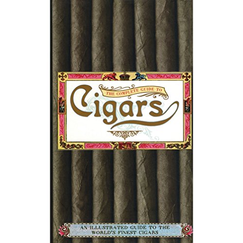 The Complete Guide to Cigars