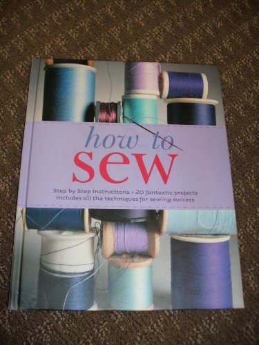 Beispielbild fr How to Sew zum Verkauf von Half Price Books Inc.