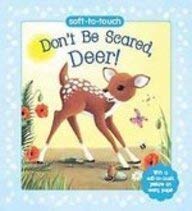 Stock image for Don't Be Scared, Deer! (Soft-to-Touch) for sale by SecondSale
