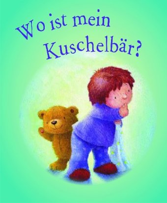 Imagen de archivo de Wo ist mein Kuschelbr? Bilderbuch a la venta por Versandantiquariat BUCHvk