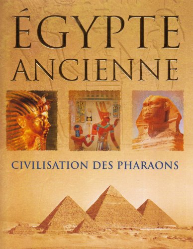 Beispielbild fr Egypte ancienne: Civilisation des pharaons zum Verkauf von Ammareal