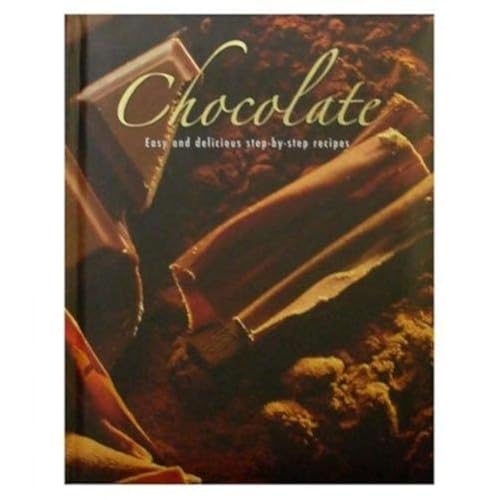 Stock image for Chocolate: Easy And Delicious Step-By-Step Recipes for sale by Book Haven