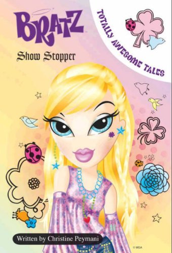 Stock image for Bratz" L&C Show Stoppers (Bratz Fiction Totally Awesome Tales S.) for sale by WorldofBooks