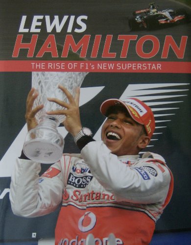 Stock image for Lewis Hamilton - The rise of F1's new Superstar for sale by WorldofBooks