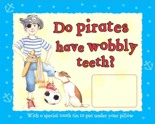 Beispielbild fr Do Pirates Have Wobbly Teeth? zum Verkauf von AwesomeBooks