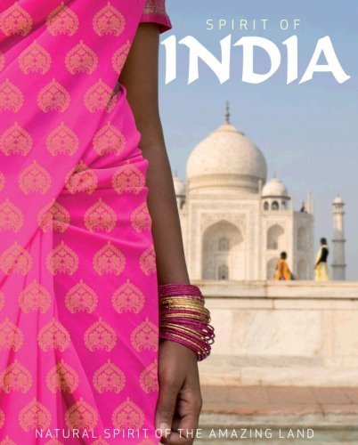 Stock image for Spirit of India : An Exotic Land of History, Culture and Colour for sale by Better World Books Ltd