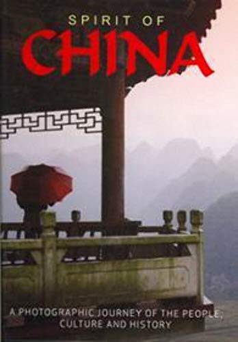 Beispielbild fr Spirit Of China: A Photographic Journey of the People, Culture and History zum Verkauf von BookHolders