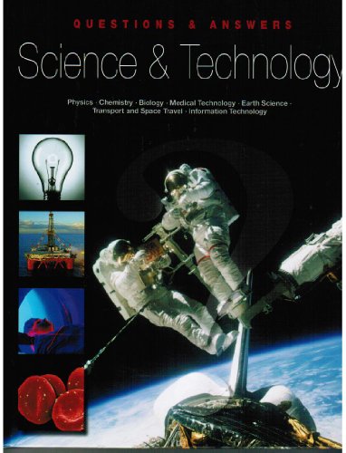Imagen de archivo de Science and Technology : Questions and Answers: Physics, Chemistry, Biology, Medical Technology, Earth Science, Transport and Space Travel, Information Technology a la venta por Better World Books: West