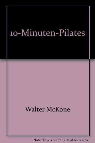 Stock image for 10 Minuten Pilates fr Gesundheit & Harmonie for sale by medimops