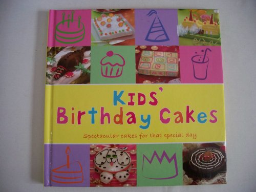 9781407526201: Kid's Birthday Cakes: Spectacular Cakes for That Special Day