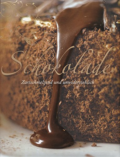 Beispielbild fr Schokolade - zartschmelzend und unwiderstehlich zum Verkauf von Der Ziegelbrenner - Medienversand