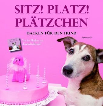 Stock image for Sitz, platz, Pltzchen - Backen fr den Hund for sale by medimops