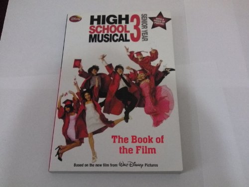 Stock image for Disney "High School Musical" 3: Senior year (Disney Book of the Film) for sale by WorldofBooks