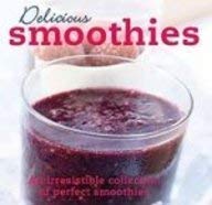 9781407533087: Smoothies: An Irresistible Collection of Perfect Smoothies (Delicious)