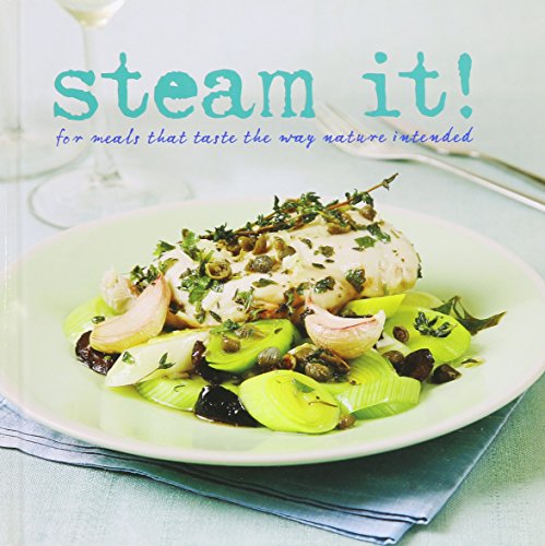 9781407534008: Steam It!: For Meals That Taste the Way Nature Intended
