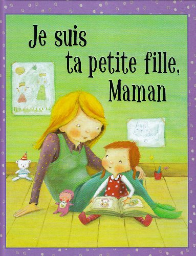 Beispielbild fr Je Suis Ta Petite Fille, Maman zum Verkauf von RECYCLIVRE