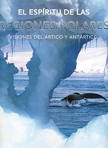 El Espiritu De Las Regiones Polares,( Spirit of The Polar Bear ) Spanish Edition