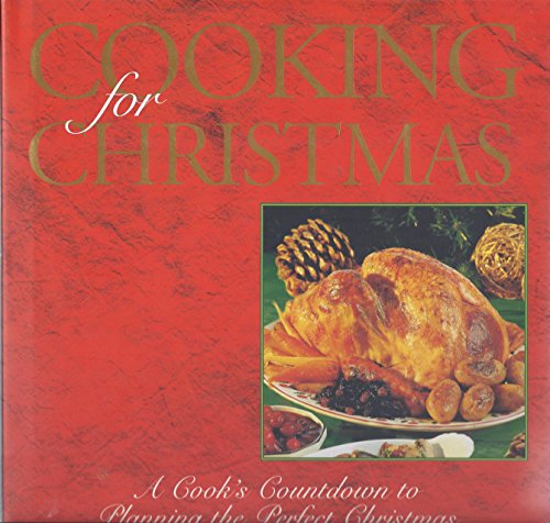 Imagen de archivo de Cooking for Christmas: A Cook's Countdown to Planning the Perfect Christmas a la venta por Better World Books: West