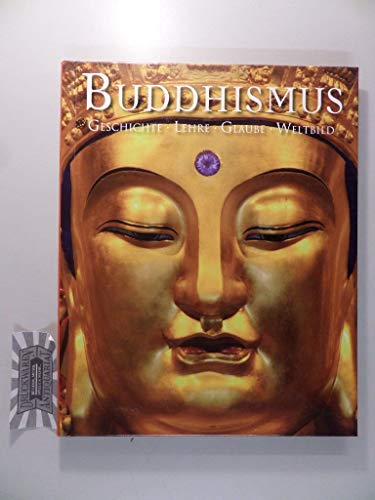 Imagen de archivo de Buddhismus: Geschichte Lehre Glaube Weltbild a la venta por WorldofBooks