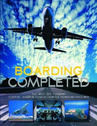 Beispielbild fr Boarding completed: Airlines, Flughfen, Routen und Passagiere zum Verkauf von medimops