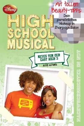Stock image for Disney High School Musical 3: Neues von der East High 3. Nachwuchsdichter in Not. Mit tollen Beauty-Tipps for sale by medimops