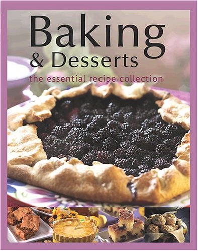 Beispielbild fr Baking and Desserts: The Essentail Recipe Collection zum Verkauf von AwesomeBooks