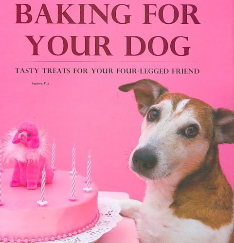 Beispielbild fr Baking for Your Dog: Tasty Treats for Your Four-legged Friend zum Verkauf von Wonder Book