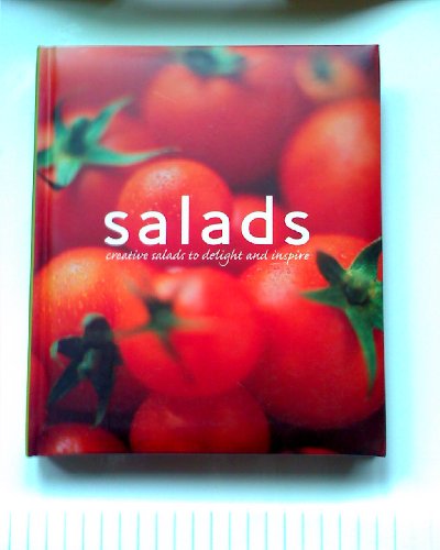 Beispielbild fr Salads Creative Salads to Delight and Inspire (Salads creative salads to delight and inspire) zum Verkauf von Wonder Book