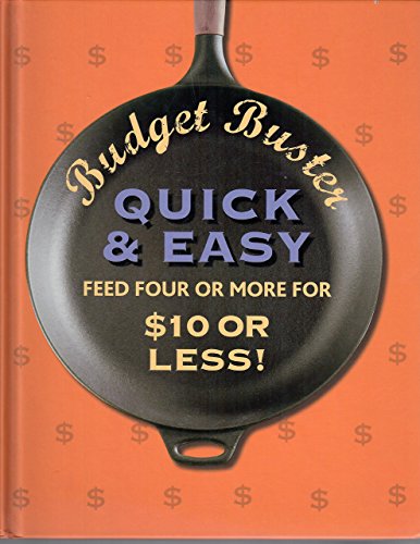 Imagen de archivo de Quick & Easy; Feed Four or More for $10.00 or Less! (Budget Buster) a la venta por Better World Books: West