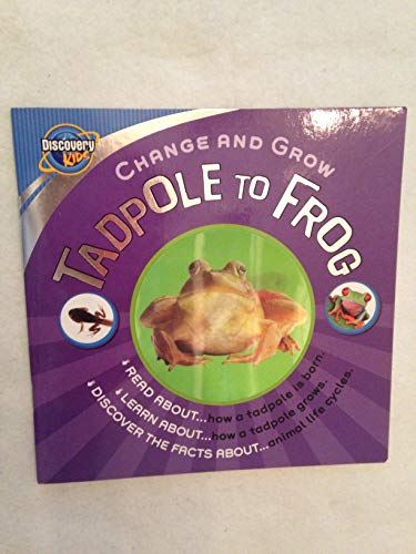 Beispielbild fr Discovery Kids Change and Grow Tadpole to Frog zum Verkauf von Wonder Book